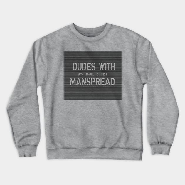 Stop Manspreading Crewneck Sweatshirt by Girona